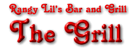 Rangy Lil's Bar and Grill - The Grill